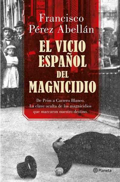 El vicio español del magnicidio