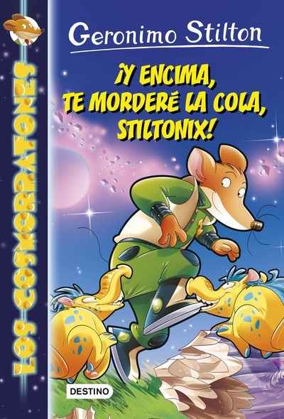 ¡Y encima, te morderé la cola, Stiltonix!