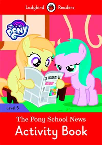 My Little Pony: The Pony School News Activity Book