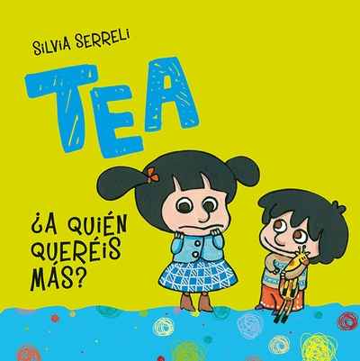 Tea a quién queréis más?