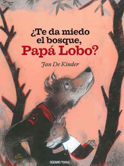 ¿Te da miedo el bosque, Papá Lobo?