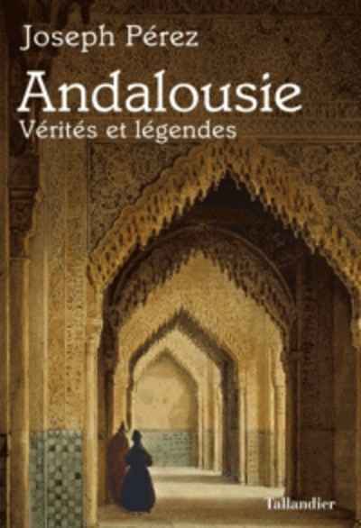 Andalousie - Vérités et légendes