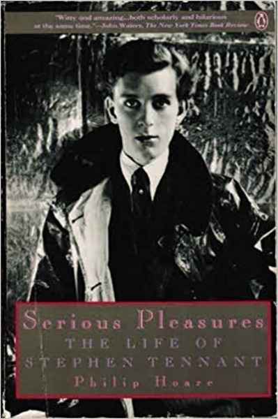 Serious Pleasures: The Life of Stephen Tennant