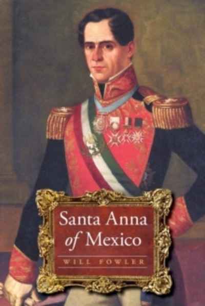 Santa Anna of Mexico