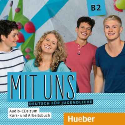 MIT UNS B2 2 CD-Audios (1 Audio-CD zum Kursbuch, 1 Audio-CD zum Arbeitsbuch)