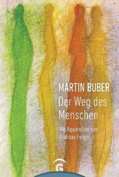 Martin Buber. Der Weg des Menschen