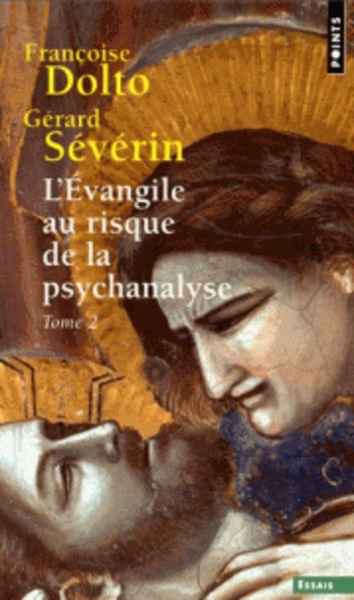 L'Evangile au risque de la psychanalyse - Tome 2, Jésus et le désir