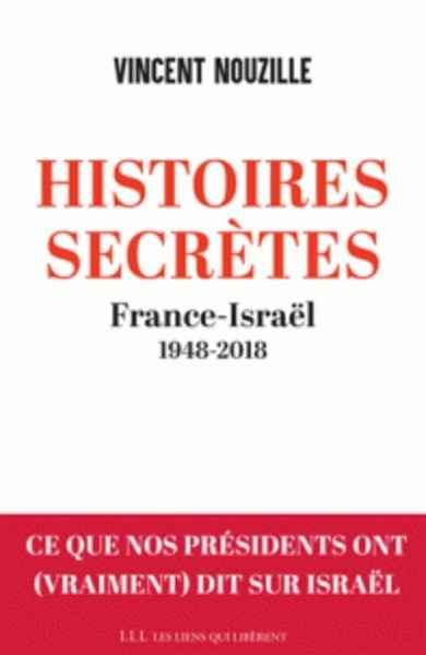 Histoires secrètes - France-Israël 1948-2018