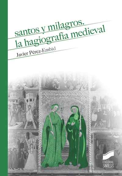 Santos y milagros. La hagiografía medieval