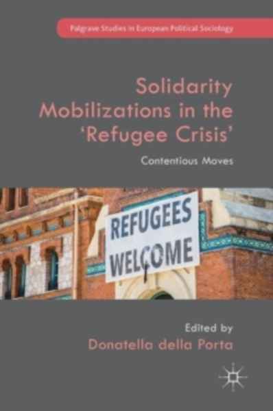 Solidarity Mobilizations in the  Refugee Crisis' : Contentious Moves