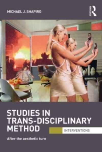 Studies in Trans-Disciplinary Method : After the Aesthetic Turn
