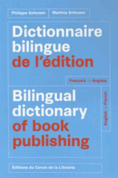 Dictionnaire bilingue de l'édition français-anglais et anglais-français