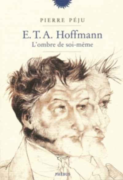 E.T.A. Hoffmann - L'ombre de soi-même