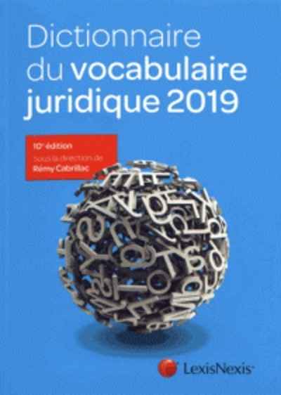 Dictionnaire du vocabulaire juridique - Édition 2019