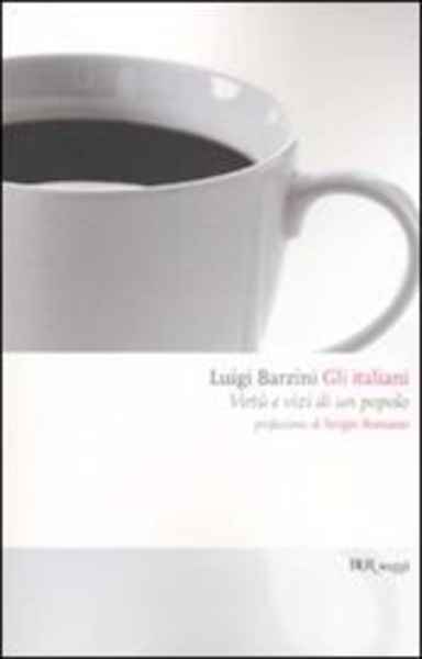 Gli italiani. Virtù e vizi di un popolo