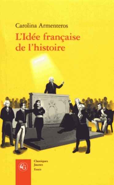 L'idée française de l'histoire - Joseph de Maistre et sa postérité (1794-1854)