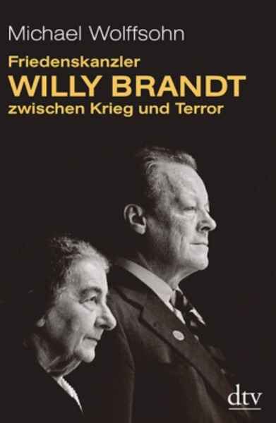Friedenskanzler Willy Brandt zwischen Krieg und Terror