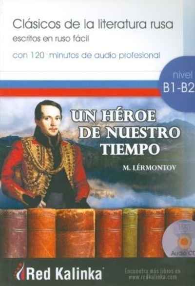 Clasicos De La Literatura Rusa - Un Heroe De Nuestro Tiempo Nivel B1-B2 + Cd audio