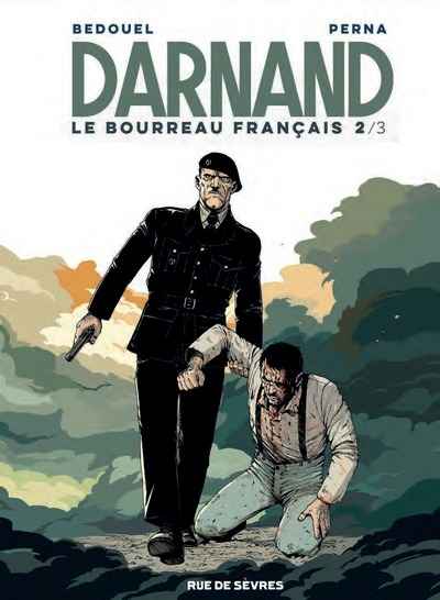 Darnand. Le bourreau français (tome 2)