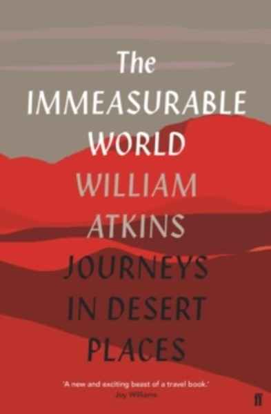 The Immeasurable World : Journeys in Desert Places