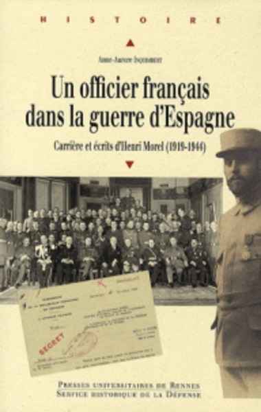 Un officier français dans la guerre d'Espagne - Carrière et écrits d'Henri Morel (1919-1944)