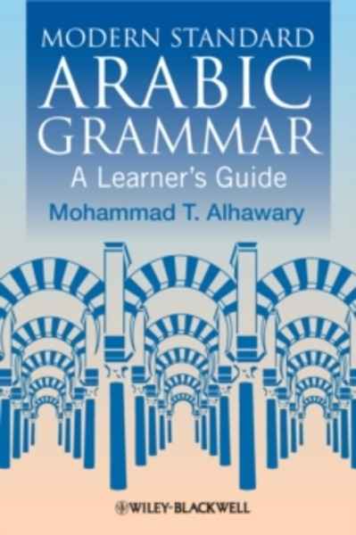 Modern Standard Arabic Grammar : A Learner's Guide