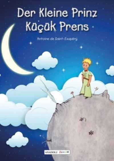 Der kleine Prinz,  Kücük Prens. deutsch-türkisch .