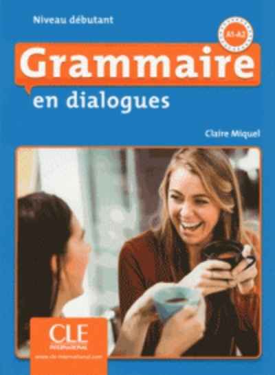 Grammaire en dialogues Niveau débutant A1-A2