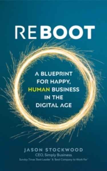 Reboot : A Blueprint for Happy, Human Business in the Digital Age