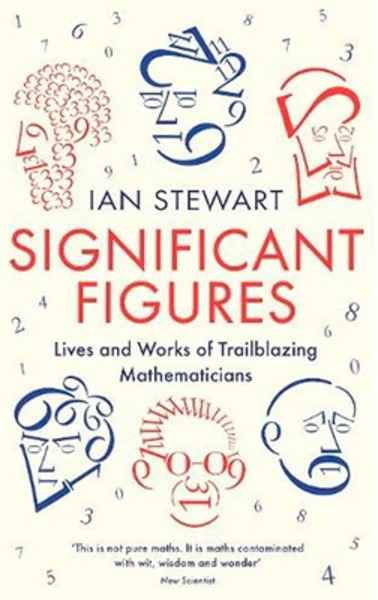 Significant Figures : Lives and Works of Trailblazing Mathematicians