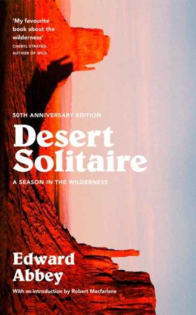 Desert Solitaire : A Season in the Wilderness (50th Anniversary Edition)