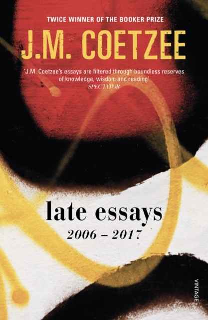 Late Essays : 2006 - 2017