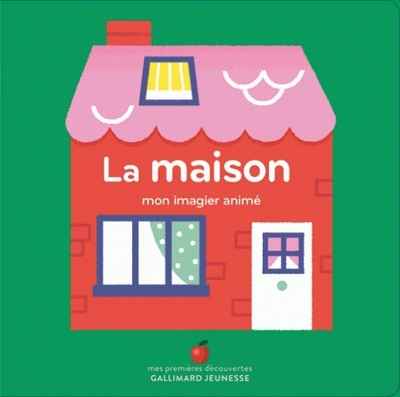 La maison - Mon imagier animé