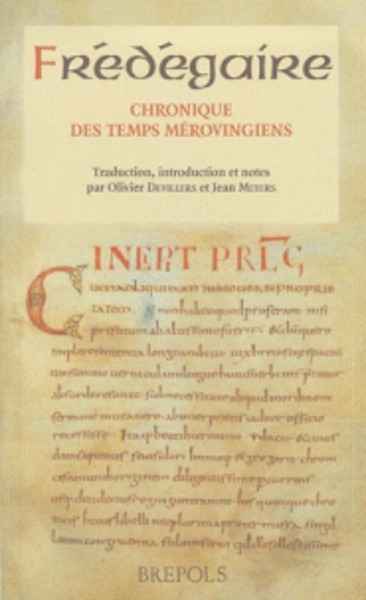 Chronique des temps mérovingiens. Livre IV et Continuations, édition bilingue français-latin