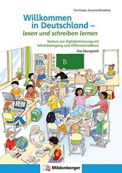 Willkommen in Deutschland - lesen und schreiben lernen: Vorkurs zur Alphabetisierung mit Schreiblehrgang und Zif