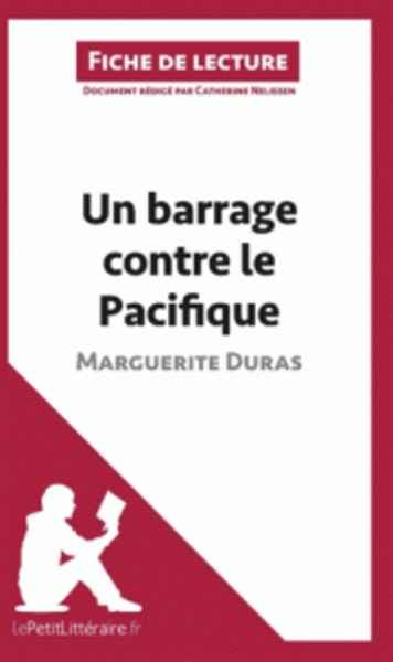 Un barrage contre le Pacifique de Marguerite Duras - Fiche de lecture