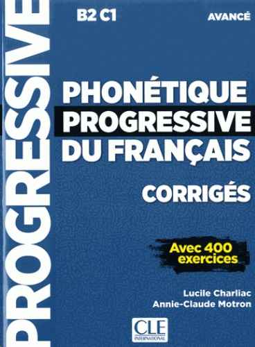 Corriges phonétique progressive du français niveau avancé B2 C1