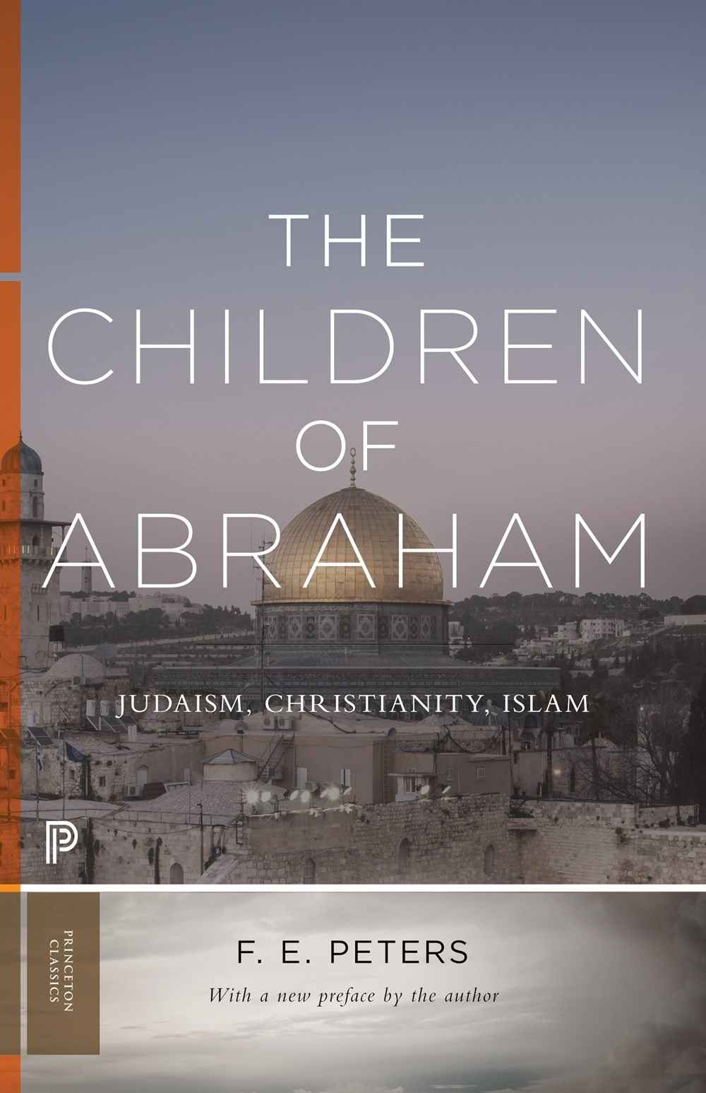 The Children of Abraham : Judaism, Christianity, Islam