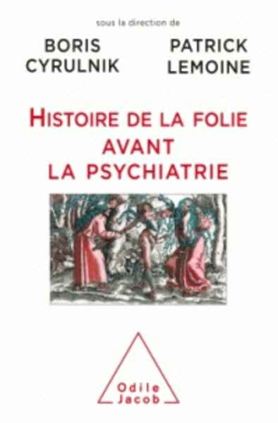 Histoires de la folie avant la psychiatrie