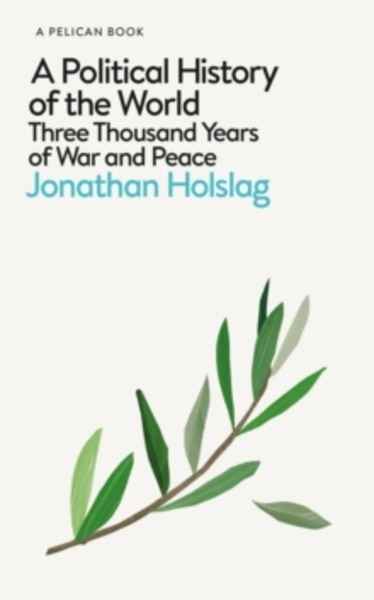 A Political History of the World : Three Thousand Years of War and Peace