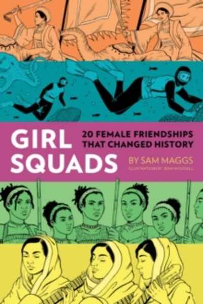 Girl Squads : 20 Female Friendships That Changed History