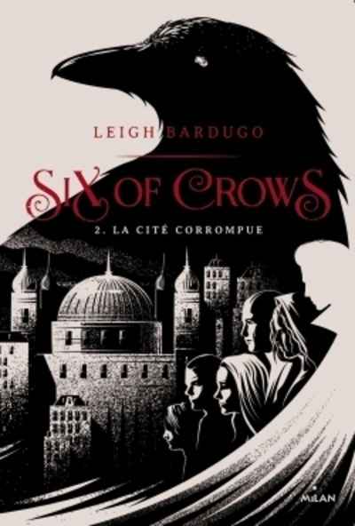 Six of Crows Tome 02