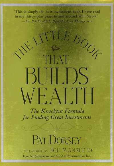 The Little Book That Builds Wealth : The Knockout Formula for Finding Great Investments