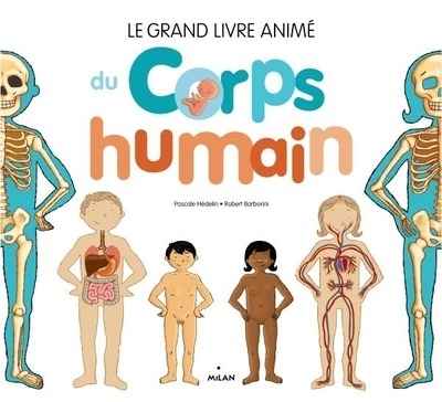 Le grand livre animé du corps humain