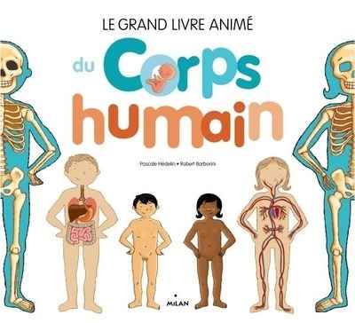 Le grand livre animé du corps humain