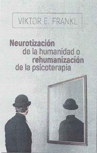 ¿Neurotización de la humanidad o rehumanización de la psicoterapia?