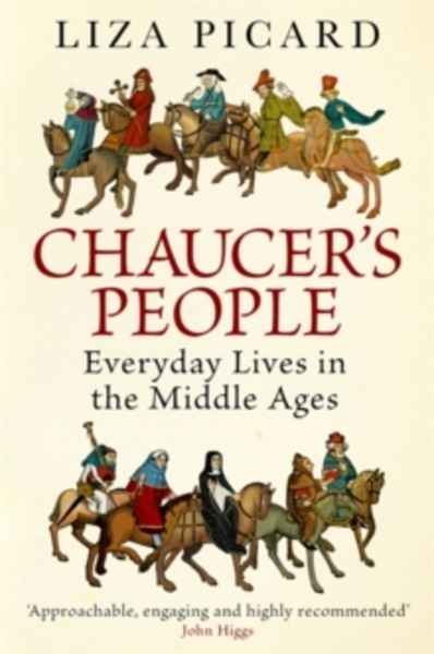 Chaucer's People : Everyday Lives in the Middle Ages