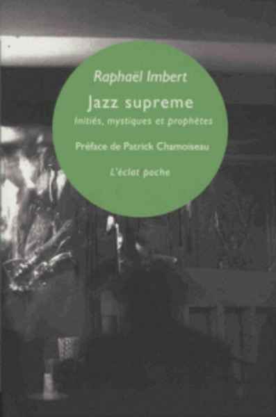 Jazz supreme - Initiés, mystiques x{0026} prophètes