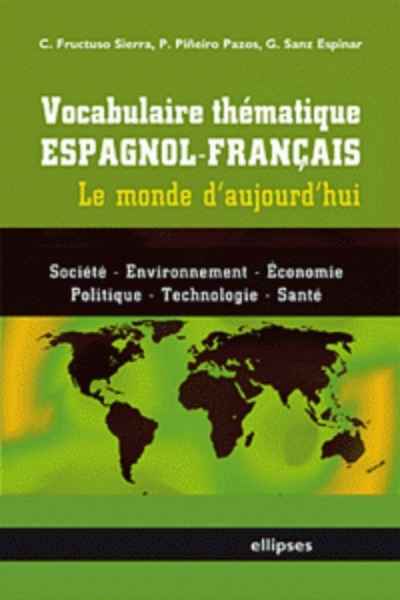 Vocabulaire thématique espagnol-français - Le monde d'aujourd'hui