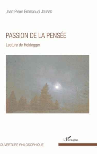 Passion de la pensée - Lecture de Heidegger